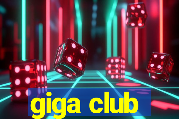 giga club